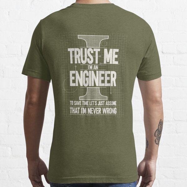 Trust Me, I'm an Engineer – Classic Tee